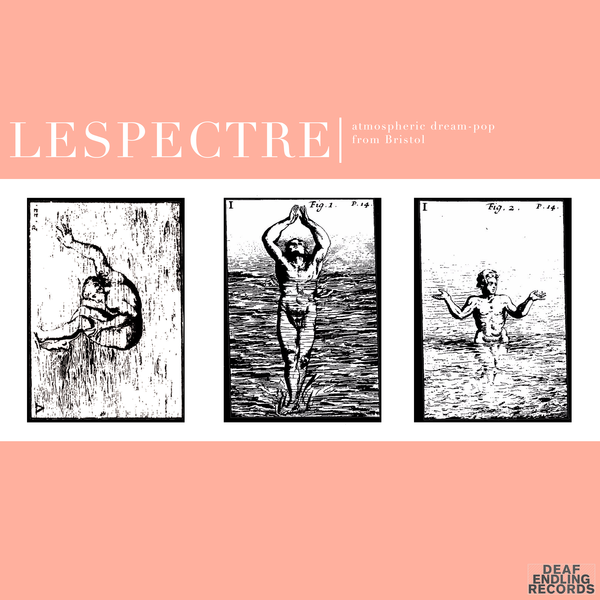 Lespectre - Atmospheric dream-pop from Bristol